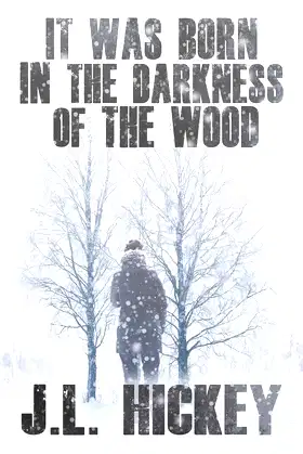 It Was Born in the Darkness of the Wood poster