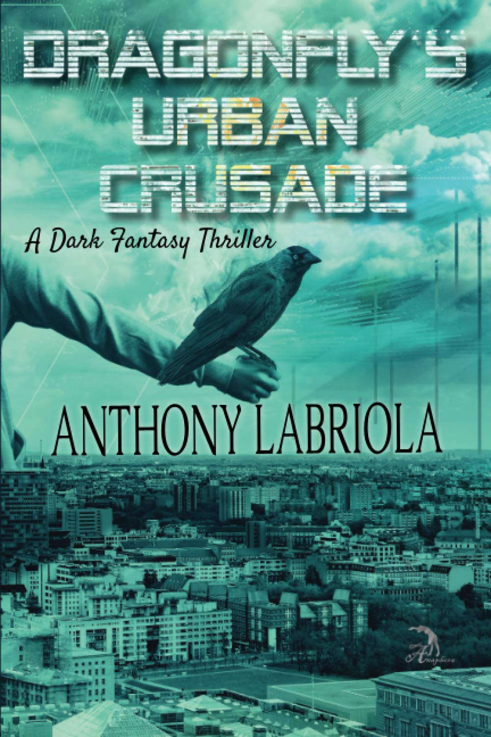 Dragonfly’s Urban Crusade: A Dark Fantasy Thriller poster