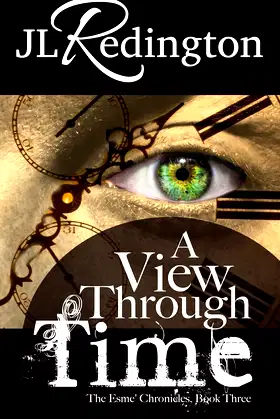 A View Through Time: The Esme Chronicles, Book Three poster