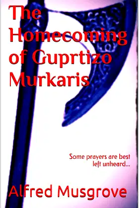 The Homecoming of Gupritzo Murkaris poster