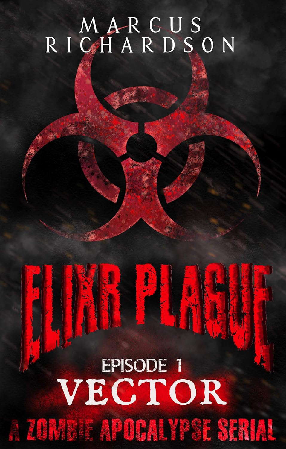 Elixr Plague: Episode 1: Vector: A Zombie Apocalypse Serial poster