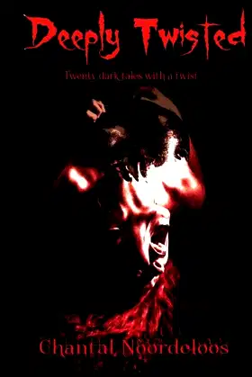 Deeply Twisted: Twenty dark tales with a twist poster