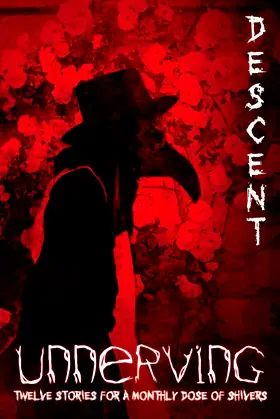 Unnerving Descent: Twelve Stories for a Monthly Dose of Shivers poster