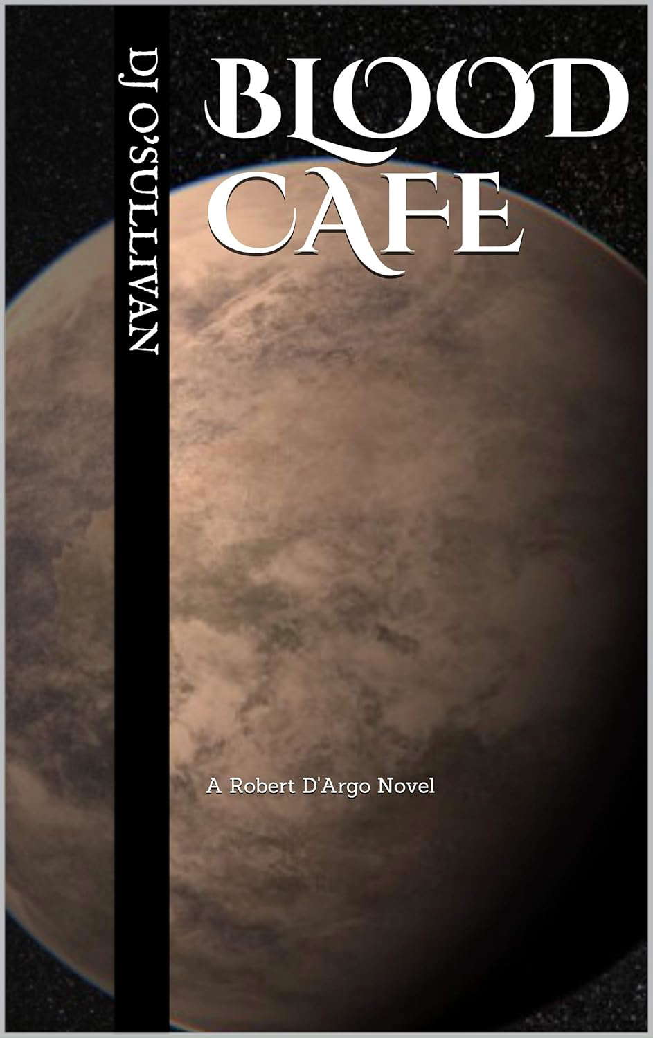 Blood Cafe: A Robert D'Argo Novel (Robert D'Argo Series) poster