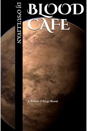 Blood Cafe: A Robert D'Argo Novel (Robert D'Argo Series) poster