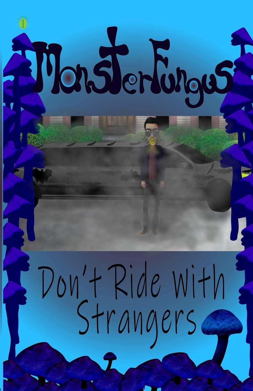 Don't Ride with Strangers! (Monsterfungus) poster
