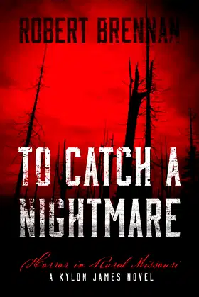 To Catch A Nightmare: Horror in Rural Missouri A Kylon James Novel poster