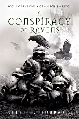 A Conspiracy of Ravens (The Codex of Wretches & Kings Book 1) poster