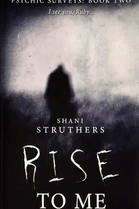 Psychic Surveys Book Two: Rise To Me - A Supernatural Thriller poster