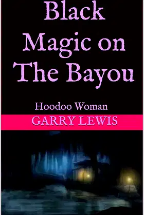 Black Magic on the Bayou : Hoodoo Woman poster