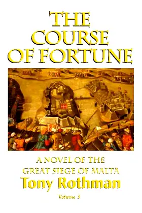The Course of Fortune, A Novel of the Great Siege of Malta (HC) poster
