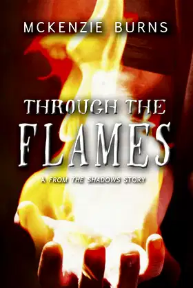 Through the Flames: (From the Shadows #0.5) poster