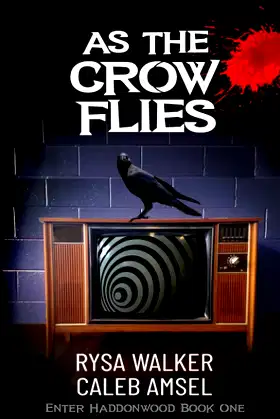 As the Crow Flies: Enter Haddonwood Book One poster