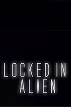 Locked in Alien poster