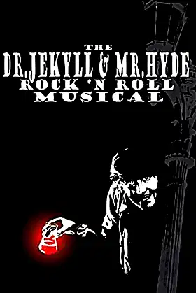 The Dr. Jekyll & Mr. Hyde Rock 'n Roll Musical poster