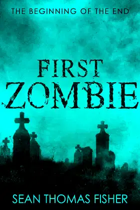 First Zombie: A terrifying zombie tale unlike any before it. poster
