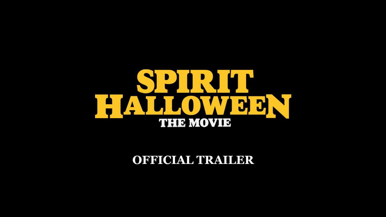 Spirit Halloween: The Movie - Full Trailer