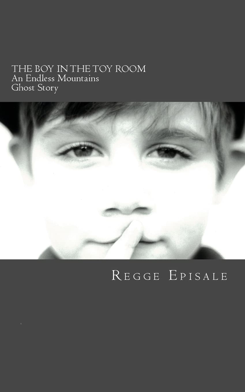 The Boy In the Toy Room: An Endless Mountains Ghost Story poster