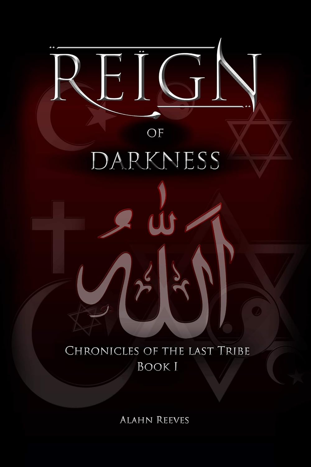 REIGN... of Darkness (Chronicles of the last Tribe - Book 1) poster