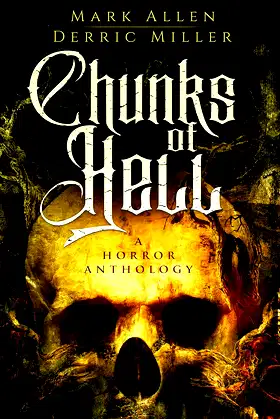 CHUNKS OF HELL: A Horror Anthology poster