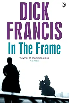 [In the Frame (Francis Thriller)] [By: Francis, Dick] [October, 2014] poster