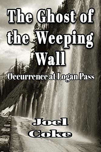 The Ghost of the Weeping Wall: Occurrence at Logan Pass poster