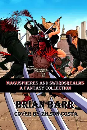 Brian Barr's Maguspheres and Swordsrealms: A Fantasy Short Story Collection poster