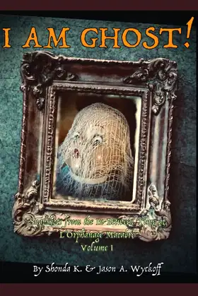 I AM GHOST!: Stories from the In-Between Time at L'Orphanage Macabre poster