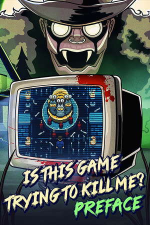 Is this Game Trying to Kill Me? Preface poster