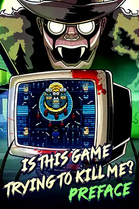 Is this Game Trying to Kill Me? Preface poster