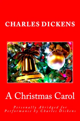 A Christmas Carol: Personally Abridged for Performance by Charles Dickens poster