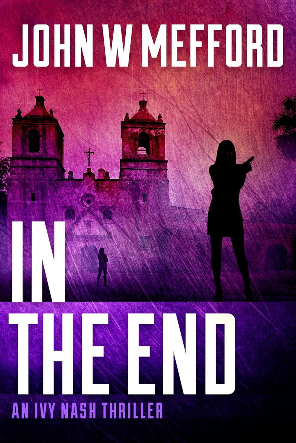 IN THE END (An Ivy Nash Thriller Book 6) poster