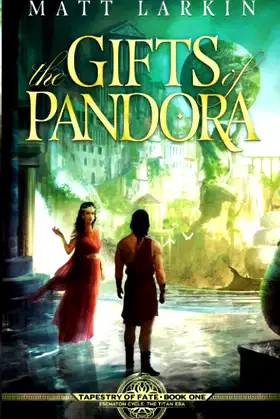 The Gifts of Pandora: Eschaton Cycle (Tapestry of Fate) poster