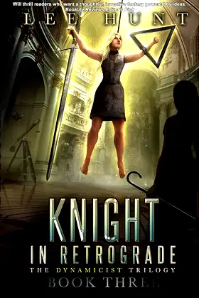 Knight in Retrograde (Dynamicist Trilogy Book 3) poster