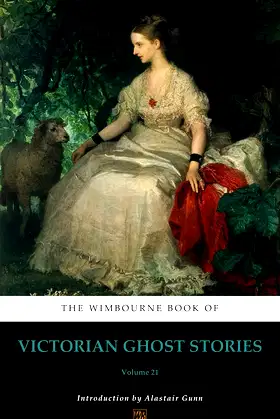 The Wimbourne Book of Victorian Ghost Stories: Volume 21 poster