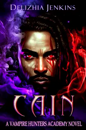 Cain: A Vampire Hunters Academy Novel (The Vampire Hunters Academy) poster