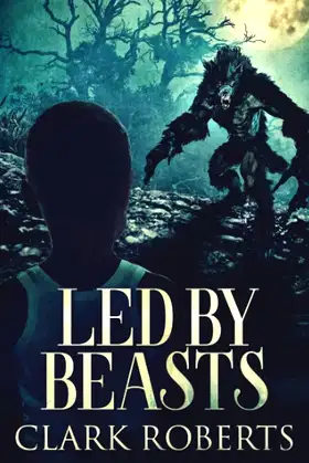 Led By Beasts poster