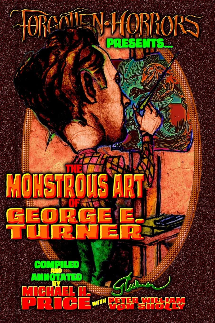 Forgotten Horrors Presents: The Monstrous Art of George E. Turner poster