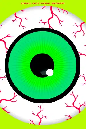 Eyeball Daily Journal Notebook: 6" X 9" Notebook | 120 Blank Lined Pages poster