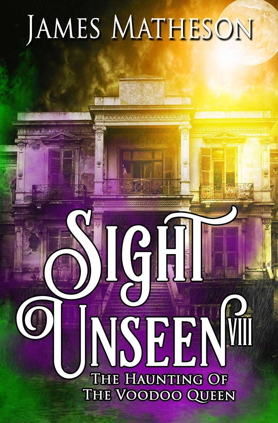 Sight Unseen VIII: The Haunting Of The Voodoo Queen poster