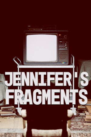 Jennifer's Fragments poster