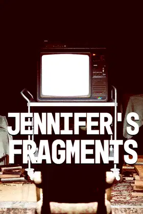 Jennifer's Fragments poster
