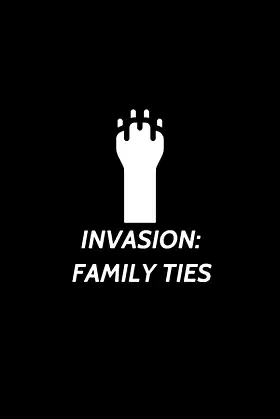 Invasion: Family Ties poster