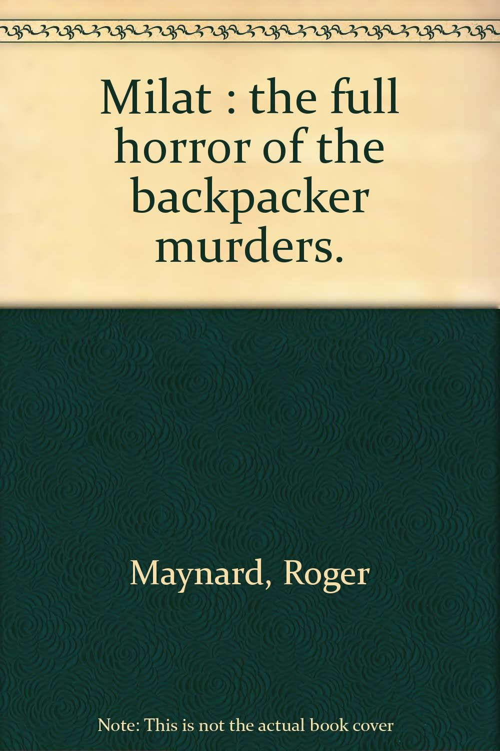 Milat: The full horror of the backpacker murders poster
