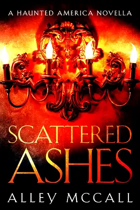 Scattered Ashes (Haunted America Book 7) poster