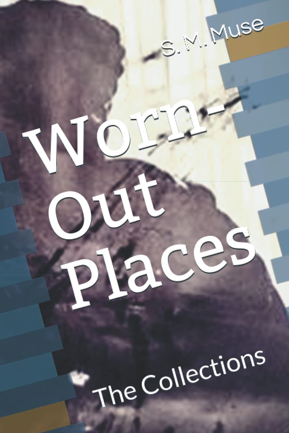 Worn-Out Places: The Collections poster