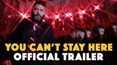YOU CAN'T STAY HERE official trailer. poster