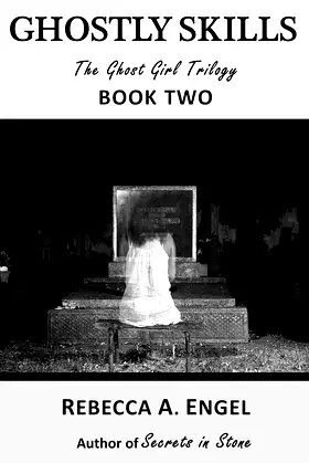 Ghostly Skills (The Ghost Girl Trilogy Book 2) poster