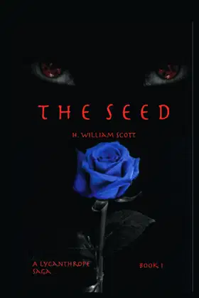 The Seed: A Lycanthrope Saga Book I poster