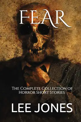 Fear: The Complete Collection of Horror Short Stories poster